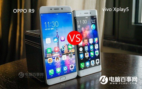 vivo Xplay5和OPPO R9哪個(gè)好？OPPO R9與vivo Xplay5區(qū)別對(duì)比